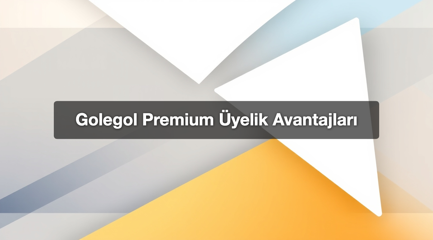 Golegol Premium Üyelik Avantajları